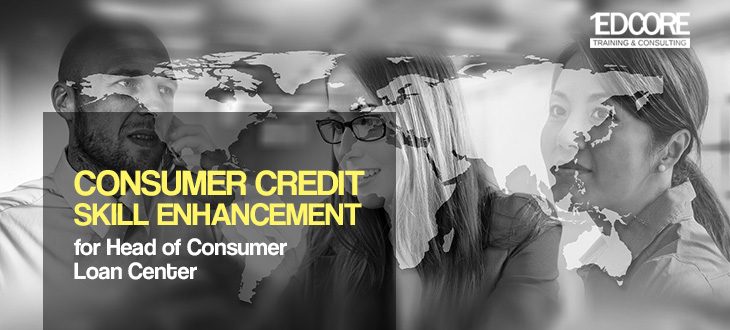 Consumer Credit Skill Enhancement for Head of Consumer Loan Center